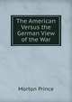 The American Versus the German View of the War, Morton Prince 