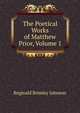 The Poetical Works of Matthew Prior, Volume 1, Reginald Brimley Johnson 