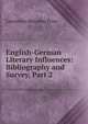 English-German Literary Influences: Bibliography and Survey, Part 2, Lawrence Marsden Price 
