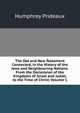 The Old and New Testament Connected, in the History of the Jews and Neighbouring Nations: From the Declension of the Kingdoms of Israel and Judah, to the Time of Christ, Volume 1, Humphrey Prideaux 