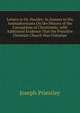 Letters to Dr. Horsley: In Answer to His Animadversions On the History of the Corruptions of Christianity. with Additional Evidence That the Primitive Christian Church Was Unitarian, Priestley, Joseph 