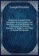 Historical Account of the Navigable Rivers, Canals, and Railways, of Great Britain: As a Reference to Nichols, Priestley & Walker's New Map of Inland Navigation, Priestley, Joseph 