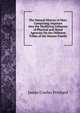 The Natural History of Man: Comprising Inquiries Into the Modifying Influence of Physical and Moral Agencies On the Different Tribes of the Human Family, James Cowles Prichard 