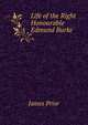 Life of the Right Honourable Edmund Burke, James Prior 