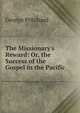 The Missionary's Reward: Or, the Success of the Gospel in the Pacific, George Pritchard 