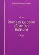 Parnaso Cubano (Spanish Edition), Antonio Lopez Prieto 