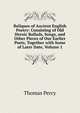 Reliques of Ancient English Poetry: Consisting of Old Heroic Ballads, Songs, and Other Pieces of Our Earlier Poets, Together with Some of Later Date, Volume 1, Thomas Percy 