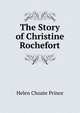 The Story of Christine Rochefort, Helen Choate Prince 