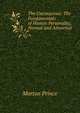 The Unconscious: The Fundamentals of Human Personality, Normal and Abnormal, Morton Prince 