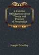 A Familiar Introduction to the Theory and Practice of Perspective, Priestley, Joseph 