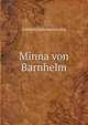 Minna Von Barnhelm, Oder, Das Soldatengluck, Lustspiel in Funf Aufzugen (German Edition), Gotthold Ephraim Lessing 