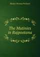 The Mutinies in Rajpootana, Iltudus Thomas Prichard 