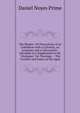 The Skeptic: Or Discussions of an Unbeliever with a Calvinist, an Arminian and a Universalist : Intended As a Supplement to My "Dialogues" On Theology . : The Comfort and Solace of the Aged, Daniel Noyes Prime 