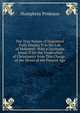 The True Nature of Imposture Fully Display'D in the Life of Mahomet: With a Discourse Annex'D for the Vindication of Christianity from This Charge. . of the Deists of the Present Age, Humphrey Prideaux 
