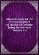 Annual report of the Provincial Board of Health of Ontario being for the year Volume v.4, 