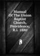 Manual Of The Union Baptist Church, Providence, R.i. 1880, 