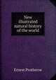 New illustrated natural history of the world, Ernest Protheroe 