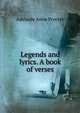 Legends and lyrics. A book of verses, Adelaide Anne Procter 