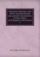 Selected statutes and other constitutional documents illustrative of the reigns of Elizabeth and James I, Prothero, G. W. (George Walter), 1848-1922 