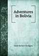 Adventures in Bolivia, Cecil Herbert Prodgers 