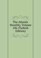 The Atlantic Monthly, Volume 106 (Turkish Edition), 