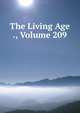 The Living Age ., Volume 209, 