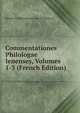 Commentationes Philologae Ienenses, Volumes 1-3 (French Edition), Seminarii Philologorum Iene Professores 