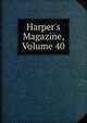 Harper's Magazine, Volume 40, 
