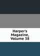 Harper's Magazine, Volume 38, 