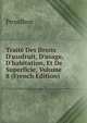 Trait? Des Droits D'usufruit, D'usage, D'habitation, Et De Superficie, Volume 8 (French Edition), Proudhon 