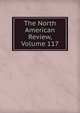 The North American Review, Volume 117, 
