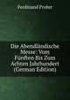 Die Abendlandische Messe: Vom Funften Bis Zum Achten Jahrhundert (German Edition), Ferdinand Probst 