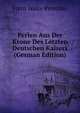 Perlen Aus Der Krone Des Letzten Deutschen Kaisers (German Edition), Franz Isidor Proschko 