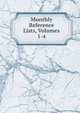 Monthly Reference Lists, Volumes 1-4, 