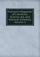 Putnam's Magazine of Literature, Science, Art, and National Interests, Volume 5, 