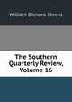 The Southern Quarterly Review, Volume 16, William Gilmore Simms 
