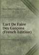 L'art De Faire Des Gar?ons (French Edition), Michel Coltelli Procope-Couteau 