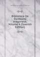 Biblioteca De Escritores Aragonese, Volume 4 (Spanish Edition), Zaragoza Diputacion Provincial 