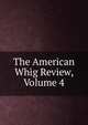 The American Whig Review, Volume 4, 