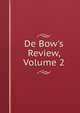 De Bow's Review, Volume 2, 