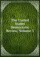The United States Democratic Review, Volume 5, 