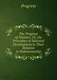 The Progress of Nations: Or, the Principles of National Development in Their Relation to Statesmanship, Progress 