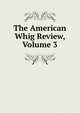 The American Whig Review, Volume 3, 