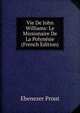 Vie De John Williams: Le Missionaire De La Polynesie (French Edition), Ebenezer Prout 