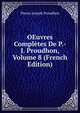 OEuvres Completes De P.-J. Proudhon, Volume 8 (French Edition), Pierre-Joseph Proudhon 