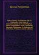 Opera Omnia, Ex Editione Ch.Th. Kuinoelis, Cum Notis Et Interpretatione in Usum Delphini, Variis Lectionibus, Notis, Variorum, Recensu, Editionum Et Codicum, Et Indicibus, Volume 2 (Latin Edition), Sextus Propertius 