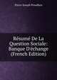 R?sum? De La Question Sociale: Banque D'?change (French Edition), Pierre-Joseph Proudhon 