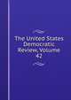 The United States Democratic Review, Volume 42, 