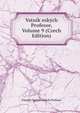 Vstnik eskych Profesor, Volume 9 (Czech Edition), Ustedni Spolek eskych Profesor 