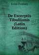 De Excerptis Tibullianis (Latin Edition), Ernst Protzen 
